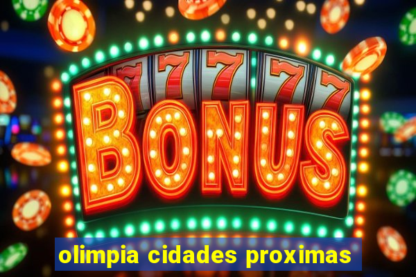 olimpia cidades proximas